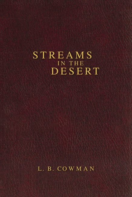 Contemporary Classic/Streams in the Desert: 366 Meditations for Encouragement and Inspiration
