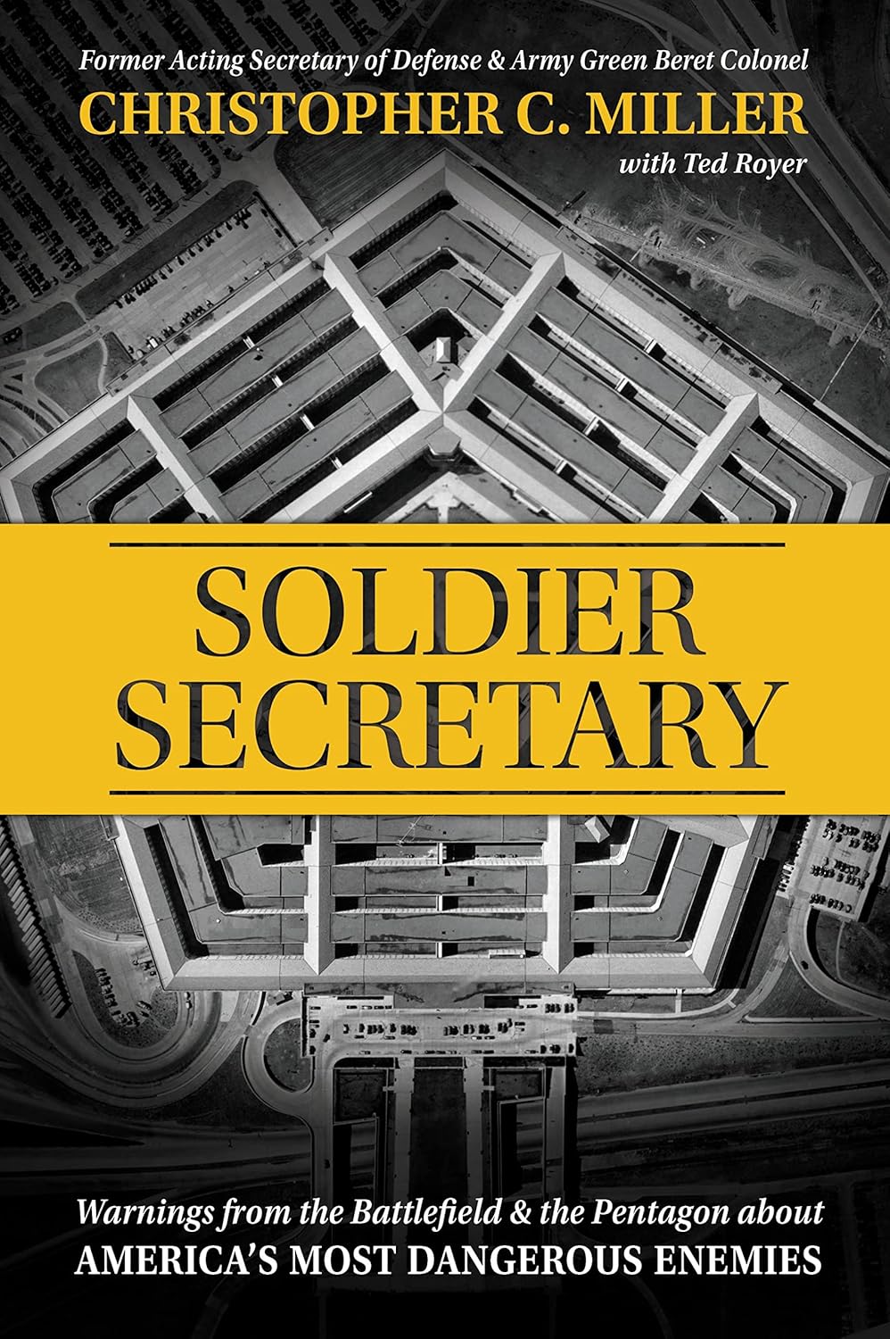 Soldier Secretary: Warnings from the Battlefield & the Pentagon about America's Most Dangerous Enemies