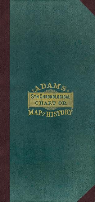 Adam's Synchronological Chart or Map of History