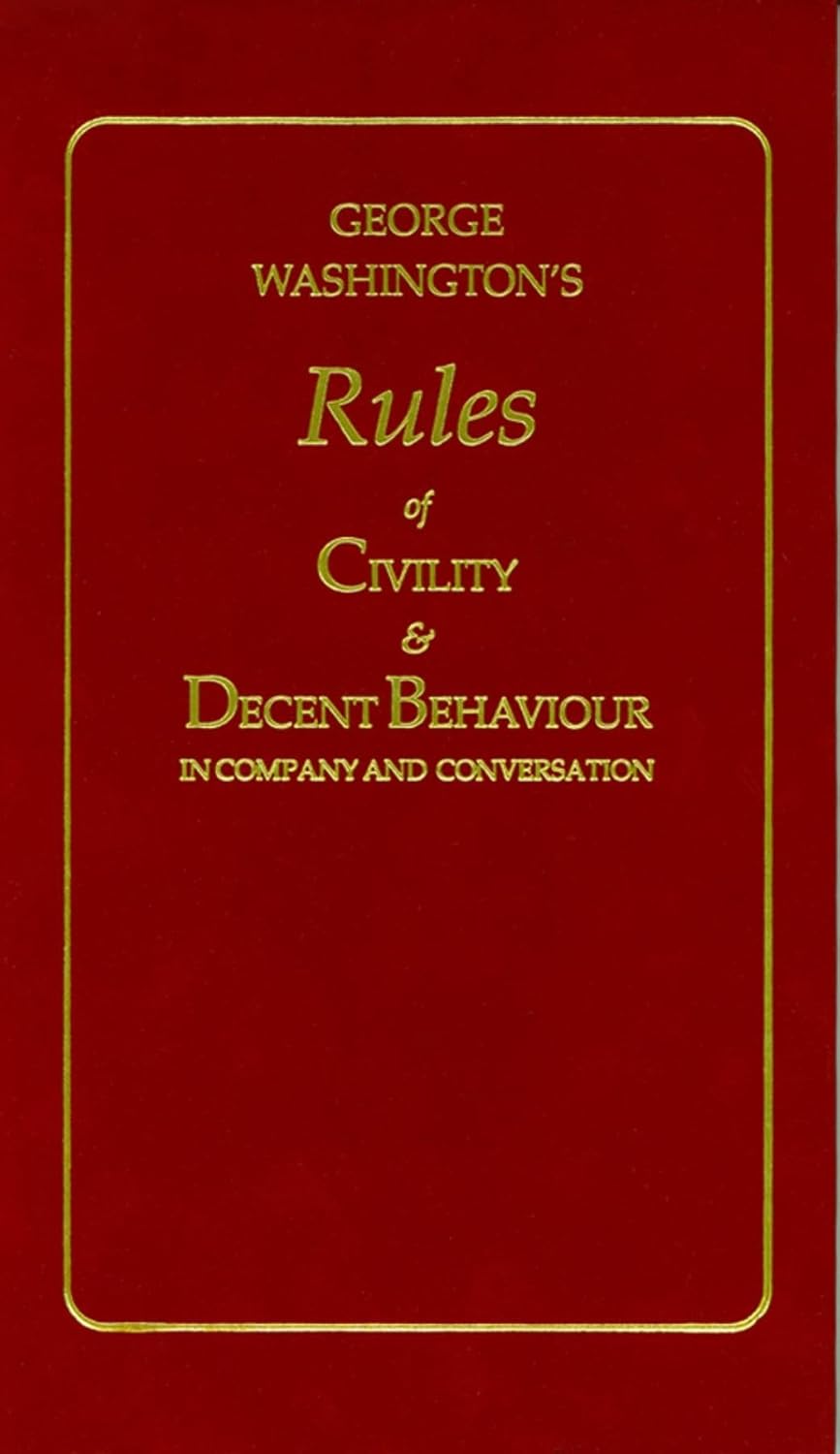 George Washington's Rules of Civility and Decent Behaviour